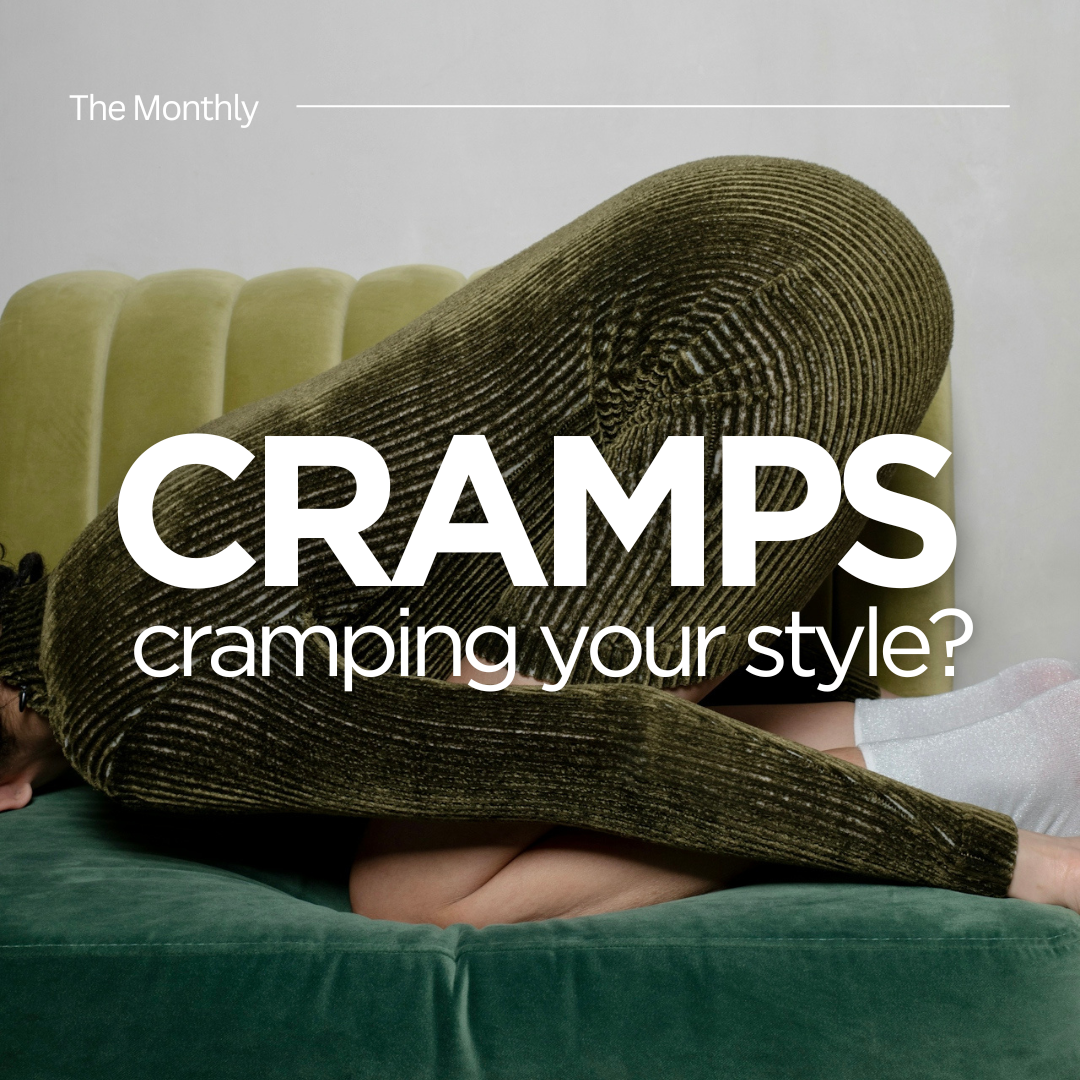Period Cramps, Cramping Your Style?