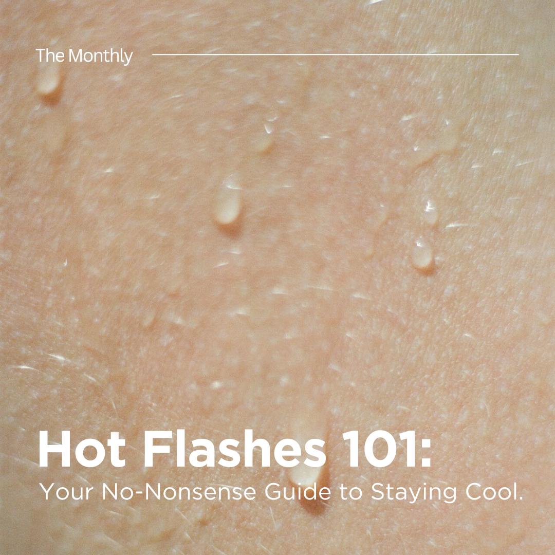 Hot Flashes 101: Your No-Nonsense Guide to Staying Cool